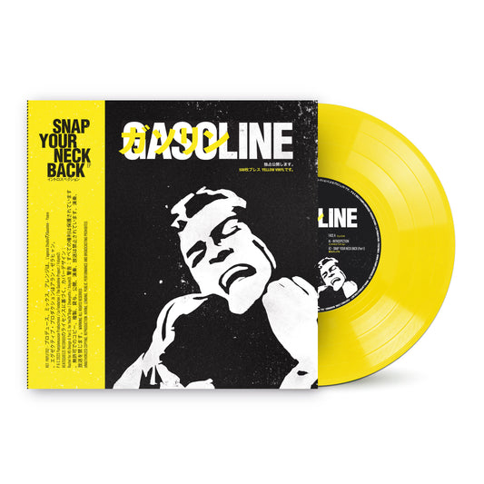 7" Yellow Vinyl GASOLINE / Snap Your Neck Back